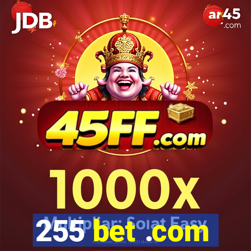255 bet .com